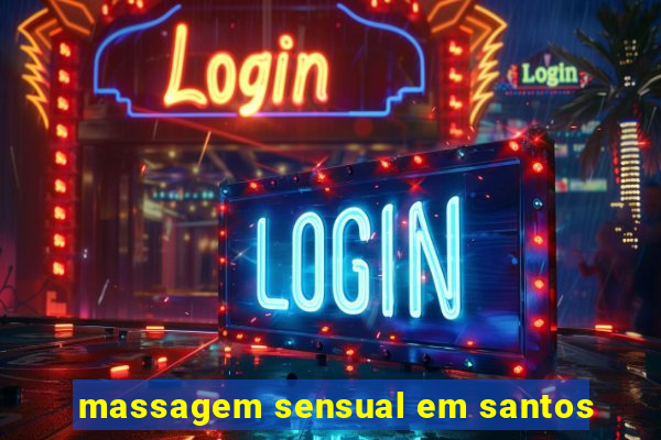 massagem sensual em santos